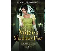 Voices of Shadows Past: Secrets of Scarlett Hall Book 3