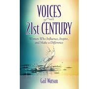 Voices of the 21st Century: Women Who Influence, Inspire, and Make a Difference
