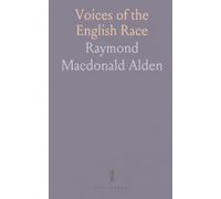 Voices of the English Race: Selected poems arranged for narrative and lyrical reading with guiding notes