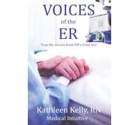 Voices of the ER By Kathleen "New Version": True life stories of the ER front line