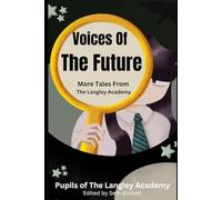 Voices of the Future: More Tales from The Langley Academy