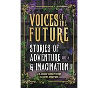 Voices of the Future: Stories of Adventure & Imagination