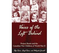 Voices of the Left Behind: Project Roots and the Canadian War Children of World War II