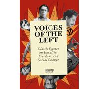 Voices of the Left: Classic Quotes on Equality, Freedom, and Social Change