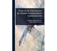 Voices Of The Night. By Henry Wadsworth Longfellow