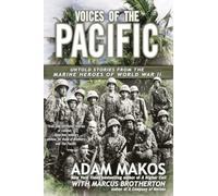 Voices of the Pacific: Untold Stories from the Marine Heroes of World War II