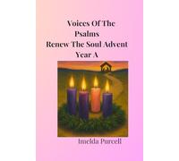 Voices Of The Psalms: Renew The Soul Advent Year A (Voices Of The Psalms Advent (Year A))