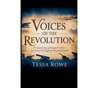 Voices of the Revolution: Tales from the Battlefield: The Untold Story of Margaret Corbin - The Woman Who Fought for America’s Freedom