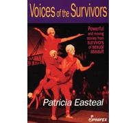 Voices of the Survivors: Powerful and Moving Stories from Survivors of Sexual Assault: Powerful & Moving Stories From Survivors of Sexual Assault