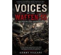 Voices of the Waffen SS: Soldiers of Germania: 1 (German Forces in the Second World War)