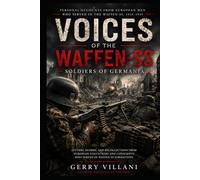 Voices of the Waffen SS: Soldiers of Germania (German Forces in the Second World War)