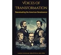 Voices of Transformation: Reevaluating the American Renaissance