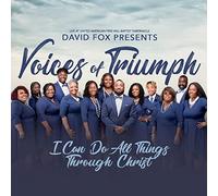Voices of Triumph - I Can Do All Things Through Christ