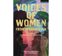 Voices of Women from Afghanistan : Five Plays and the Stories that Inspired Them