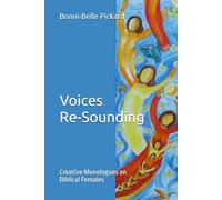 Voices Re-Sounding: Creative Monologues on Biblical Females