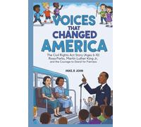 VOICES THAT CHANGED AMERICA: The Civil Rights Act Story for Kids (Ages 6-10): Rosa Parks, Martin Luther King Jr., and the Courage to Stand for Fairness