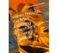 Voices Through the Ages: Exploring Literature’s Universal Threads