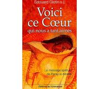 Voici ce coeur qui nous a tant aimés: Le message spirituel de Paray-le-Monial