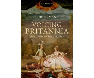 Voicing Britannia: Opera, Gender, and Jews, 1760-1830