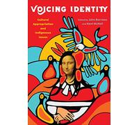 Voicing Identity: Cultural Appropriation and Indigenous Issues
