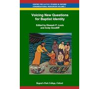 Voicing New Questions for Baptist Identity (Centre for Baptist Studies in Oxford)