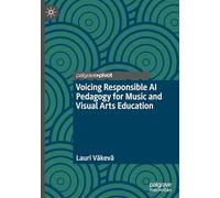 Voicing Responsible AI Pedagogy for Music and Visual Arts Education: A Critical Pragmatist View