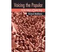 Voicing the Popular: On the Subjects of Popular Music – Routledge