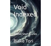 Void Indexed: Twelve Short Stories
