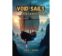 VOID SAILS SPIELANLEITUNG: Ein umfassender Leitfaden zu Klassen, Waffen und Missionen