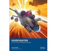 Voidfighter – A Science Fiction Dogfighting Wargame – Osprey Publishing