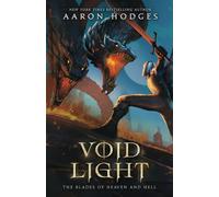 Voidlight: An Epic Portal Fantasy Novel (The Blades of Heaven and Hell)