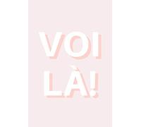 Voila!: Blank College Ruled Journal Notebook with a French Saying Minimalist Cover Design | 120 Pages | 6 x 9"