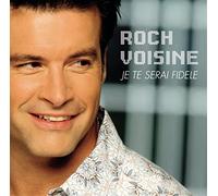 Voisine, Roch - Je Te Serais Fidele