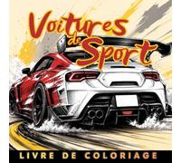 Voitures de sport Livre de Coloriage : plus de 50 Voitures de Luxe, Bolides et Voitures de Course à Colorier pour Enfant: Dessins Gros Traits Faciles ... Voitures de Course et Bolides Modifiés