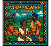 Voix de la Savane: Contes d'Ethiopie (Collection Contes Populaires - D'une Terre à l'Autre)