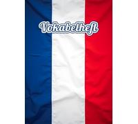 Vokabelheft Französisch A4 3 Spalten liniert: Das perfekte Schulheft mit Lineatur 54 und 111 Seiten zum Vokabeln lernen in der Schule | Mit Frankreich Flagge Motiv