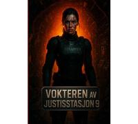 Vokteren av Justisstasjon 9: En psykologisk romthriller om isolasjon, paranoia og kampen for å overleve