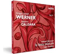 Voktett Hannover; la festa musicale; Lajos Rovatkay - Gregor Joseph Werner, Vol. IV: Werner & Caldara