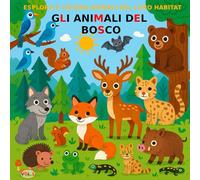 VOL. 1: Gli animali del bosco -Versione PREMIUM: Libro da colorare per bambini dai 3 ai 5 anni Versione PREMIUM (immagini a colori). (Esplora e colora animali nel loro habitat)