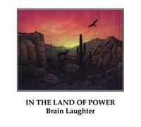Vol. 1-in the Land of Power by Brain Laughter