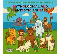 VOL.10: Mythological and Fantastic Animals - PREMIUM Version: Coloring Book for Children Ages 3 to 5 - PREMIUM Edition (Color Images) (Explore and Color Animals in Their Habitat)
