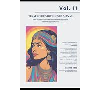 VOL 11 Tesauro de Virtudes Humanas: "Una mujer virtuosa no se define por lo que dice, sino por lo que encarna." (TESAUROS · Fortalezas humanas para la vida real)