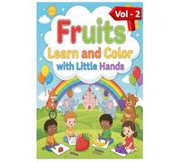 Vol 2 : My First Fruit Book: Learn and Color with Little Hands: A Fun and Colorful Guide for Toddlers & Kids