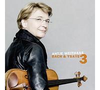 バッハ & イザイ Vol.3 (Bach & Ysaye 3 / Antje Weithaas) [CD] [輸入盤] [日本語帯・解説付]