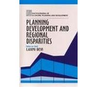 Vol 3: Planning Development And Regional Disparities (Part of Encyclopaedia of Economic Planning and Development 5 Vols Set)