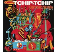 Electronic System - Tchip Tchip (Vol.3)