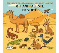 VOL.4: Gli animali del deserto - Versione PREMIUM: Libro da colorare per bambini dai 3 ai 5 anni - Versione PREMIUM (immagini a colori) (Esplora e colora animali nel loro habitat)