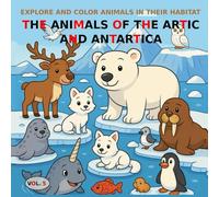 VOL.5: Arctic and Antarctic Animals - BASIC Version: Coloring book for children aged 3 to 5 - BASIC Version (black and white images) (Explore and Color Animals in Their Habitat)
