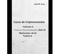 Vol 9: Finanzas Descentralizadas: DeFi (4) (Curso de Criptomonedas)