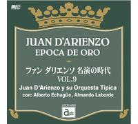 ファン・ダリエンソ 名演の時代 VOL.9 JUAN D’ARIENZO EPOCA DE ORO / Juan D’Arienzo y su Orquesta Tipica con: Alberto Echague, Almando Laborde